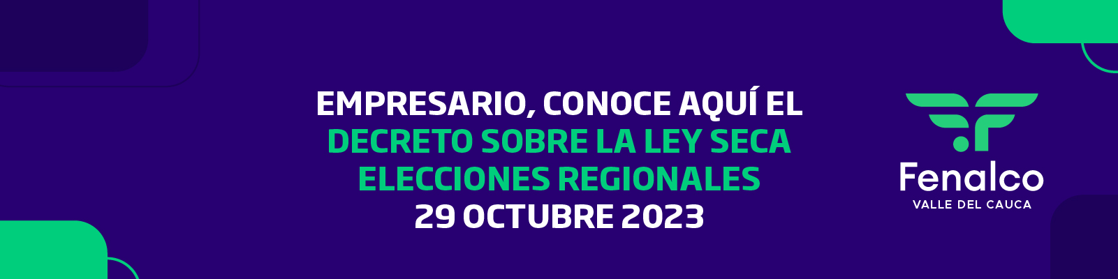 Banner Decreto Ley Seca Elecciones regionales_pag web_FENALCO Valle-100